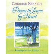 Poems to Learn by Heart by Kennedy, Caroline; Muth, Jon J, 9781423108054