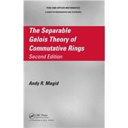 The Separable Galois Theory of Commutative Rings, Second Edition by Magid; Andy R., 9781482208054