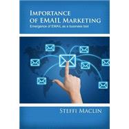 Importance of Email Marketing by Maclin, Steffi, 9781505688054