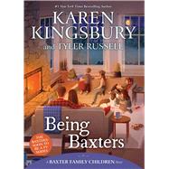 Being Baxters by Kingsbury, Karen; Russell, Tyler, 9781665908054