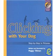 Clicking With Your Dog by Tillman, Peggy, 9781890948054
