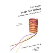 Escape from Selfhood by Kogan, Ilany; Celenza, Andrea, 9781905888054