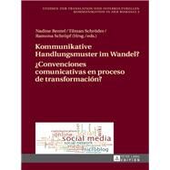 Kommunikative Handlungsmuster Im Wandel? / Convenciones Comunicativas En Proceso De Transformacin by Rentel, Nadine; Schrder, Tilman; Schrpf, Ramona, 9783631668054