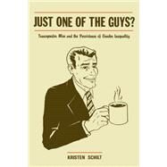 Just One of the Guys? by Schilt, Kristen, 9780226738055