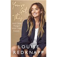 You've Got This And Other Things I Wish I Had Known by Redknapp, Louise, 9780349428055