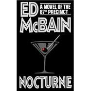 Nocturne A Novel of the 87th Precinct by McBain, Ed, 9780446518055