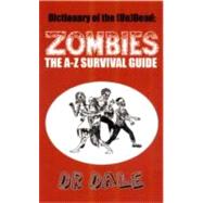 Dr. Dale's Zombie Dictionary: The A-z Guide to Staying Alive by Seslick, Dale, 9780749008055