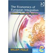 The Economics of European Integration: Theory, Practice, Policy by Molle,Willem, 9780754648055