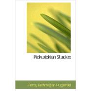 Pickwickian Studies by Fitzgerald, Percy Hethrington, 9781437508055