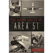 The Secret Genesis of Area 51 by Barnes, T. D., 9781467138055