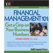 Financial Management 101 Get a Grip on Your Business Numbers by Mohr, Angie, 9781551808055