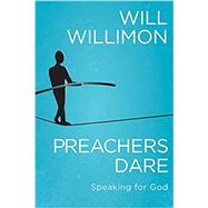 Preachers Dare by Willimon, William H., 9781791008055