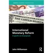 International Monetary Reform: A Specific Set of Proposals by Williamson; John, 9781857438055