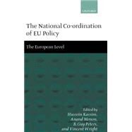 The National Co-ordination of EU Policy Volume 2: The European Level by Kassim, Hussein; Menon, Anand; Peters, B. Guy; Wright, Vincent, 9780199248056