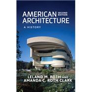 American Architecture by Roth, Leland M.; Clark, Amanda C. Roth, 9780367098056