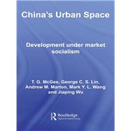 China's Urban Space: Development under market socialism by McGee; Terry, 9780415438056