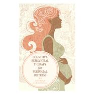 Cognitive Behavioral Therapy for Perinatal Distress by Wenzel; Amy, 9780415508056