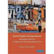 Social Rights Jurisprudence: Emerging Trends in International and Comparative Law by Edited by Malcolm Langford, 9780521678056