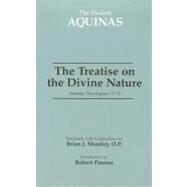 The Treatise On The Devine Nature: Summa Theologiae I 1-13 by Thomas, Aquinas, Saint; Shanley, Brian J.; Pasnau, Robert; Thomas, 9780872208056
