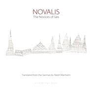 The Novices of Sais With illustrations by Paul Klee by Novalis; Manheim, Ralph; Klee, Paul, 9780974968056