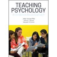 Teaching Psychology An Evidence-Based Approach by Grose-fifer, Jillian; Brooks, Patricia J.; O'Connor, Maureen, 9781118958056