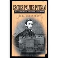 George Palmer Putnam by Greenspan, Ezra, 9780271028057