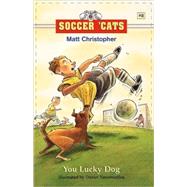 Soccer 'Cats: You Lucky Dog by Christopher, Matt; Vasconcellos, Daniel, 9780316738057