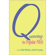 Queering the Popular Pitch by Whiteley; Sheila, 9780415978057