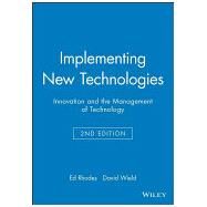 Implementing New Technologies Innovation and the Management of Technology by Rhodes, Ed; Wield, David, 9780631178057