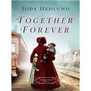 Together Forever by Hedlund, Jody, 9780764218057