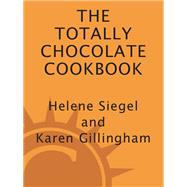 Totally Chocolate Cookbook by Siegel, Helene; Gillingham, Karen, 9780890878057