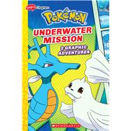 Underwater Mission (Pokmon: Graphix Chapters) by Whitehill, Simcha, 9781339028057