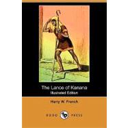 The Lance of Kanana by French, Harry W.; Garrett, 9781409938057