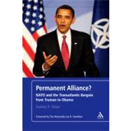 Permanent Alliance? NATO and the Transatlantic Bargain from Truman to Obama by Sloan, Stanley R., 9781441138057
