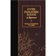 Over Paradise Ridge by Daviess, Maria Thompson, 9781508488057