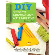 Diy Guide to Painting and Wallpapering by Light, Michael R., 9781580118057