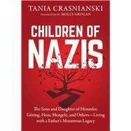 The Children of Nazis by Crasnianski, Tania; Grogan, Molly, 9781628728057