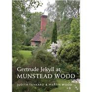 Gertrude Jekyll at Munstead Wood by Tankard, Judith; Wood, Martin, 9781910258057