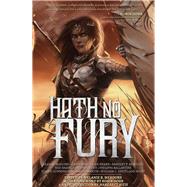 Hath No Fury by Meadors, Melanie R.; Weis, Margaret; Hobb, Robin, 9781945528057