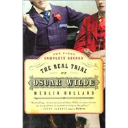 The Real Trial of Oscar Wilde by Holland, Merlin, 9780007158058