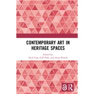 Contemporary Art in Heritage Spaces by Cass, Nick; Park, Gill; Powell, Anna, 9780367148058