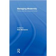 Managing Modernity: Politics and the Culture of Control by Matravers,Matt;Matravers,Matt, 9780415348058