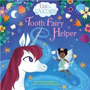 Uni the Unicorn: Tooth Fairy Helper by Rosenthal, Amy Krouse; Barrager, Brigette, 9780593178058