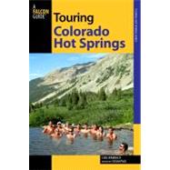 Touring Colorado Hot Springs, 2nd by Paul, Susan Joy; Wambach, Carl, 9780762778058