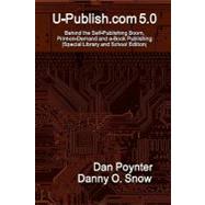 U-Publish.com 5.0 by Poynter, Dan; Snow, Danny O., 9781450588058