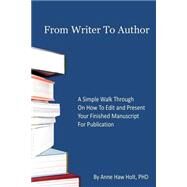 From Writer to Author by Holt, Anne Haw, 9781518758058