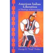American Indian Liberation by Tinker, George E., 9781570758058