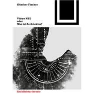 Vitruv NEU oder Was ist Architektur? by Fischer, Gunther, 9783764388058