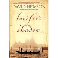 Lucifer's Shadow A Novel by HEWSON, DAVID, 9780385338059