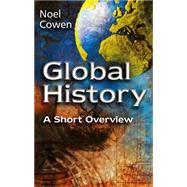 Global History A Short Overview by Cowen, Noel, 9780745628059